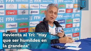 🤨 Reinaldo Rueda REVIENTA al Chino Huerta y a México quotHay que ser humildes en la grandezaquot 🇭🇳🇲🇽 [upl. by Valerye]