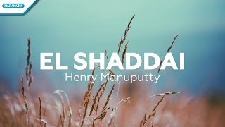 El Shaddai  Henry Manuputty Official lyric video [upl. by Klemm543]