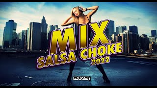 MIX SALSA CHOKE 2022🔥  Llamemos a las Pre Calentón Bugalú Parchao Tokio Zixzi Zixzi Rebelde [upl. by Hazrit]