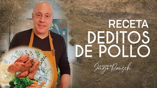 Cómo preparar deditos de pollo l Jorge Rausch [upl. by Naz964]