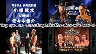 Top 170 ProWrestling Matches of 2000s 1001 [upl. by Refotsirc]