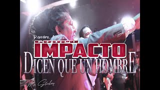 Grupo Impacto  Dicen Que un Hombre en vivo Iquique 🔥 ♪ ♪ Mia Studios  20212022 [upl. by Ragnar]