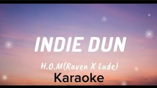 H O M  Indie Dun  Karaoke [upl. by Neumark]