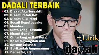 Dadali Full Album Tergalau 2024  Selama Ini Kau Telah Menyakitiku [upl. by Holcomb251]