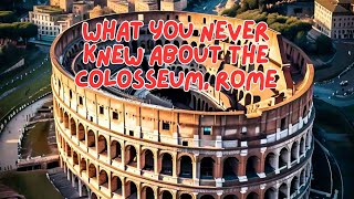 what you never knew about the Colosseum Rome [upl. by Robinia]