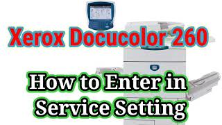 Xerox Docucolor 260 Service Setting  Xerox dc 250 [upl. by Kevin]