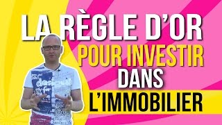 La règle dor pour investir dans limmobilier [upl. by Shatzer]