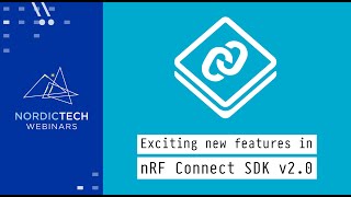 Exciting new features in nRF Connect SDK v200 [upl. by Adolphus]