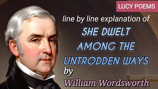 SHE DWELT AMONG THE UNTRODDEN WAYS by William Wordsworth  LINE BY LINE EXPLANATION [upl. by Arraeis]