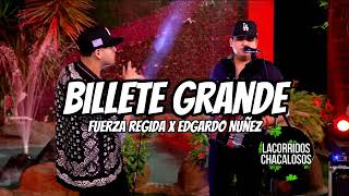 Billete Grande  Fuerza Regida x Edgardo Nuñez LetraLyrics [upl. by Enirbas831]