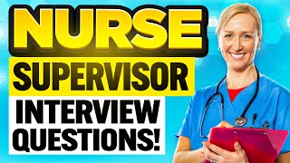 NURSE SUPERVISOR Interview Questions amp Answers How to PREPARE for a NURSING SUPERVISOR Interview [upl. by Gautious]