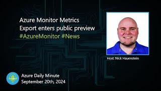 Azure Monitor Metrics Export enters public preview  Azure Daily Minute Podcast  20SEP2024 [upl. by Ereveniug]