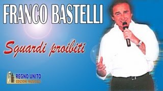 SGUARDI PROIBITI Official Video  FRANCO BASTELLI [upl. by Robinia]