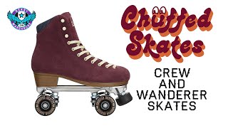 Chuffed Crew and Wanderer Skates Review [upl. by Nnail]