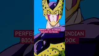 Perfect Cell from Dragon Ball in Indian Biology Textbook [upl. by Ruenhcs]