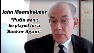 John Mearsheimer Putin wont be played for a Sucker Again [upl. by Okin360]