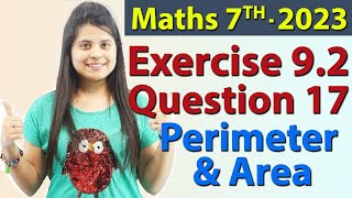 Q 17 Ex 92  Perimeter and Area  Chapter 9  Maths Class 7th  NCERT New Syllabus 2023 CBSE [upl. by Ait]