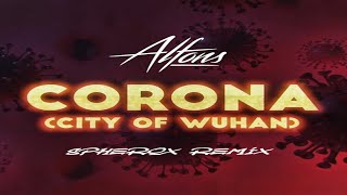 Alfons  Corona City Of Wuhan Spherox Frenchcore Remix [upl. by Hulton]