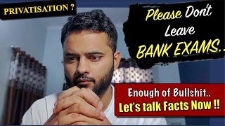 😭Bank Privatisation Will all Banks be Private Now क्या अब Bank Exams की तयारी करनी चाहिए [upl. by Annissa]