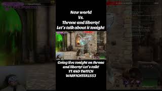 Throne and liberty tonight Let’s talk about it New world vs throne and liberty throneandliberty [upl. by Carlton]