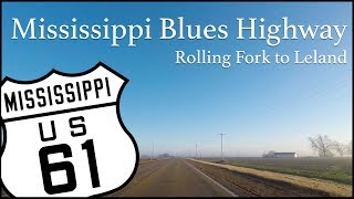 Mississippi Blues Highway  US Hwy 61 Drive  Rolling Fork to Leland [upl. by Phillida]