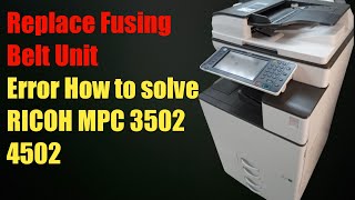 How to reset Error Replace fusing Belt Unit in Ricoh MPC 3502 4502 [upl. by Craggy340]