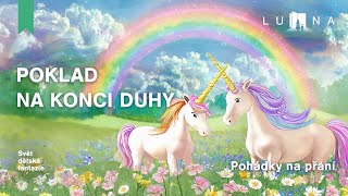 POKLAD NA KONCI DUHY🌈🦄 – audio pohádka na spaní pro děti 2024 [upl. by Sucerdor]