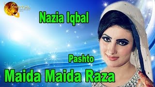 Maida Maida Raza  Pashto Pop Singer Nazia Iqbal  HD Song [upl. by Euqinobe]