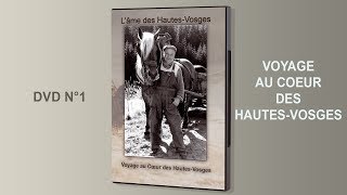 dvd n° 1 quotVOYAGE AU CŒUR DES HAUTESVOSGESquot [upl. by Siroved]