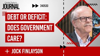 Debt or Deficit Does Government Care w Jock Finlayson [upl. by Ainollopa]