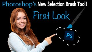 PHOTOSHOPS New Selection Brush Tool FIRST LOOK [upl. by Wager760]