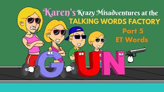 Karen’s Krazy Misadventures at the Talking Words Factory Part 5  ET Words [upl. by Artemisia]