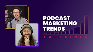 Welcome to Podcast Marketing Trends Explained [upl. by Helbonnas656]