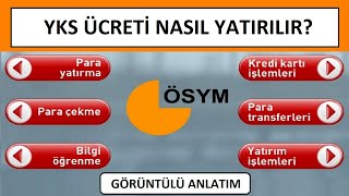 YKS ÜCRETİ NASIL ÖDENİR GÖRÜNTÜLÜ ANLATIM ATM  ONLİNE ÖDEME KOLAYCA YKS ÜCRETİ ÖDEME [upl. by Harvie]