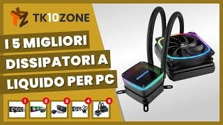 I 5 migliori dissipatori a liquido per raffreddamento PC [upl. by Soluk]