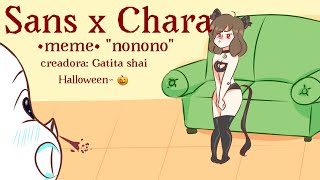 Sans x Chara ❤️😳 MEME• quotNononoquot especial de Halloween 🎃 [upl. by Cristie]