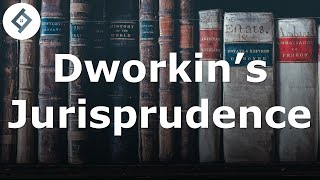 Dworkins Jurisprudence [upl. by Hochman]