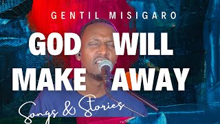 GOD WILL MAKE A WAY  Gentil Misigaro Worship Session EP2 [upl. by Yelsiap]