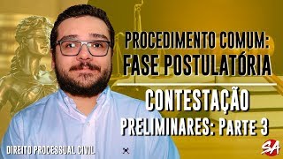 CONTESTAÇÃO  PRELIMINARES Parte 3  PROCEDIMENTO COMUM FASE POSTULATÓRIA  AULA 27 [upl. by Dorella]