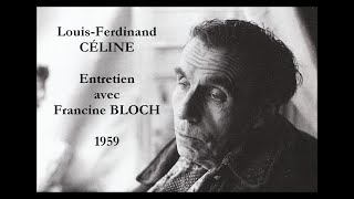 LouisFerdinand CÉLINE  Entretien avec Francine BLOCH 1959 [upl. by Ruthanne]