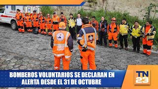 Bomberos Voluntarios se declaran en alerta desde el 31 de octubre [upl. by Desta]