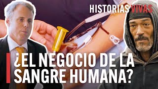 Descubre como funciona el negocio de las donaciones de sangre  Historias Vivas  Documental HD [upl. by Corine]