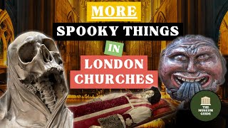 MORE Macabre Objects in London Churches  A Guided Tour of Spooky Oddities in 9 Churches [upl. by Veradi]