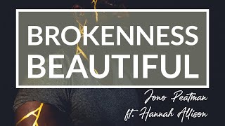 Brokenness Beautiful Official Lyric Video  Jono Peatman [upl. by Rosenquist]