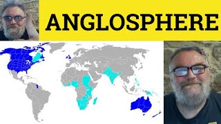 🔵 Anglosphere Meaning  Anglosphere Defined  Anglosphere Examples  English Culture  Anglosphere [upl. by Levina]