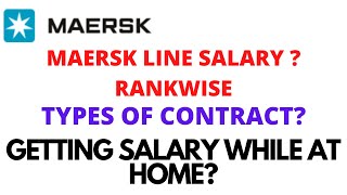 MAERSK LINE SALARY RANK WISE  TYPES OF CONTRACT  WILL U GET SALARY WHILE AT HOME [upl. by Nikral]