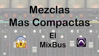 Como tener mezclas mas compactas  ¿Qué es el Mix Bus  Procesar correctamente el Mix Bus [upl. by Ayekim555]