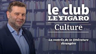 Le Club Le Figaro Culture spécial littérature étrangère [upl. by Kindig]