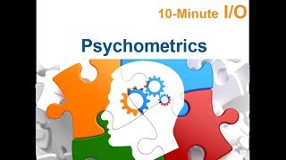 10Minute IO  Psychometrics [upl. by Munt]