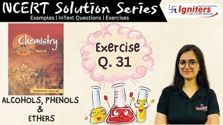 Exercise Q31  Alcohols Phenols and Ethers  Class 12  NCERT Solution Series  CHEMISTRY [upl. by Eceinal]